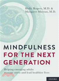 Mindfulness for the Next Generation ─ Helping Emerging Adults Manage Stress and Lead Healthier Lives