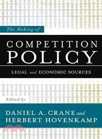The Making of Competition Policy ─ Legal and Economic Sources
