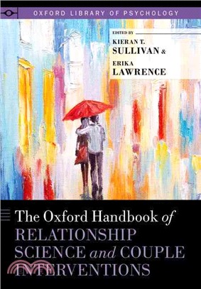 The Oxford Handbook of Relationship Science and Couple Interventions