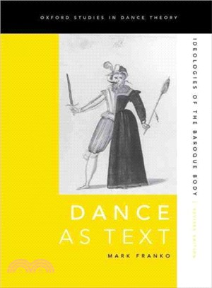 Dance As Text ─ Ideologies of the Baroque Body