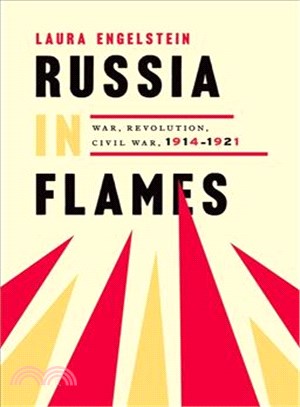 Russia in Flames ─ War, Revolution, Civil War, 1914-1921