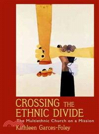 Crossing the Ethnic Divide ─ The Multiethnic Church on a Mission