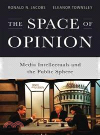 The Space of Opinion ─ Media Intellectuals and the Public Sphere