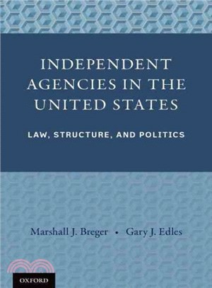 Independent Agencies in the United States ─ Law, Structure, and Politics