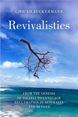 Revivalistics：From the Genesis of Israeli to Language Reclamation in Australia and Beyond