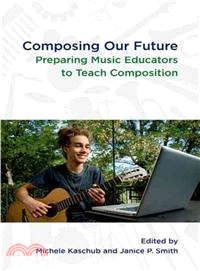 Composing Our Future ─ Preparing Music Educators to Teach Composition