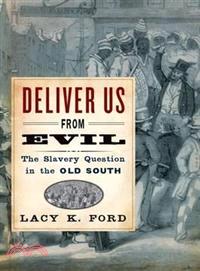 Deliver Us from Evil ─ The Slavery Question in the Old South