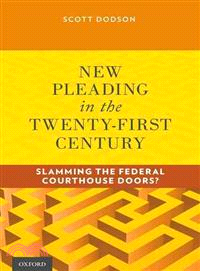 New Pleading in the Twenty-First Century — Slamming the Federal Courthouse Doors?