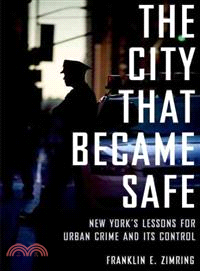 The City That Became Safe ─ New York's Lessons for American Crime Control