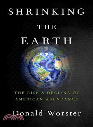 Shrinking the Earth ─ The Rise and Decline of American Abundance