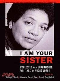 I Am Your Sister ─ Collected and Unpublished Writings of Audre Lorde