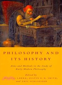 Philosophy and Its History ─ Aims and Methods in the Study of Early Modern Philosophy