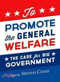 To Promote the General Welfare—The Case for Big Government