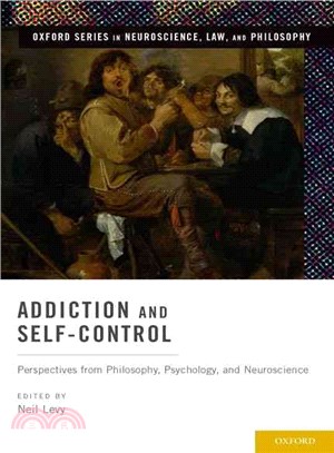 Addiction and Self-Control ─ Perspectives from Philosophy, Psychology, and Neuroscience