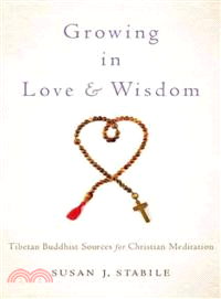 Growing in Love and Wisdom ─ Tibetan Buddhist Sources for Christian Meditation