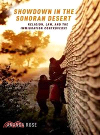 Showdown in the Sonoran Desert ─ Religion, Law, and the Immigration Controversy