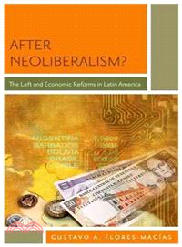 After Neoliberalism? ─ The Left and Economic Reforms in Latin America