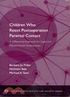 Children Who Resist Postseparation Parental Contact ─ A Differential Approach for Legal and Mental Health Professionals