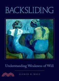 Backsliding ─ Understanding Weakness of Will