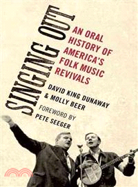 Singing Out ─ An Oral History of America's Folk Music Revivals