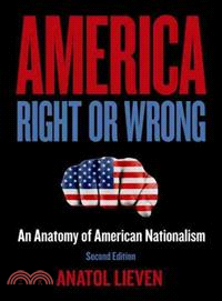 America Right or Wrong ─ An Anatomy of American Nationalism