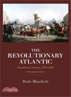 The Revolutionary Atlantic ─ Republican Visions, 1760-1830: A Documentary History