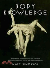 Body Knowledge ─ Performance, Intermediality, and American Entertainment at the Turn of the Twentieth Century