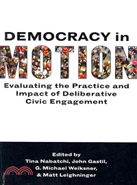 Democracy in Motion—Evaluating the Practice and Impact of Deliberative Civic Engagement