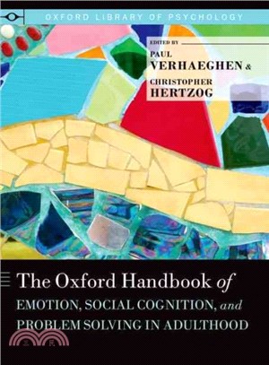 The Oxford Handbook of Emotion, Social Cognition, and Problem Solving in Adulthood