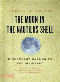 The Moon in the Nautilus Shell ─ Discordant Harmonies Reconsidered: From Climate Change to Species Extinction, How Life Persists in an Ever-Changing World