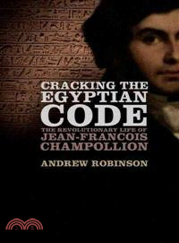 Cracking the Egyptian Code ─ The Revolutionary Life of Jean-Francois Champollion