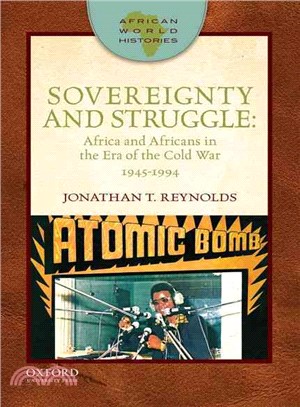 Sovereignty and Struggle ─ Africa and Africans in the Era of the Cold War 1945-1994