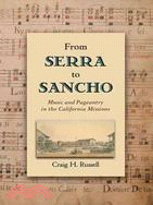 From Serra to Sancho ─ Music and Pageantry in the California Missions