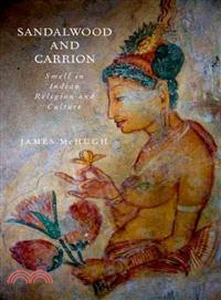 Sandalwood and Carrion ─ Smell in Indian Religion and Culture