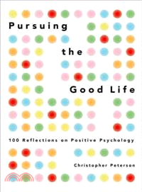 Pursuing the Good Life ─ 100 Reflections on Positive Psychology