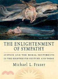 The Enlightenment of Sympathy ─ Justice and the Moral Sentiments in the Eighteenth Century and Today