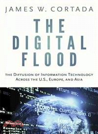 The Digital Flood ─ The Diffusion of Information Technology Across the U.S., Europe, and Asia