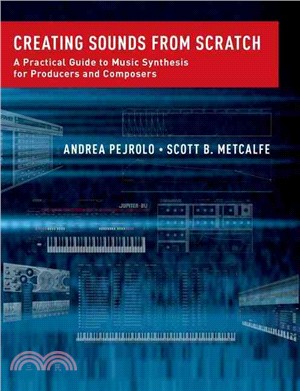 Creating Sounds from Scratch ─ A Practical Guide to Music Synthesis for Producers and Composers