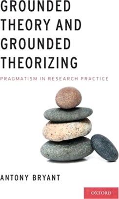 Grounded theory and grounded theorizing :  pragmatism in research practice /