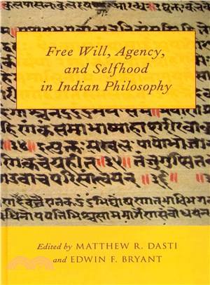 Free Will, Agency, and Selfhood in Indian Philosophy