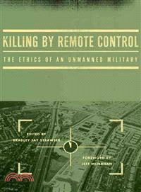 Killing by Remote Control ─ The Ethics of an Unmanned Military
