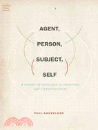 Agent, Person, Subject, Self ─ A Theory of Ontology, Interaction, and Infrastructure