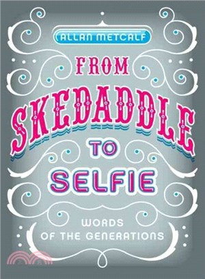 From Skedaddle to Selfie ─ Words of the Generations