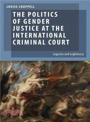 The Politics of Gender Justice at the International Criminal Court ─ Legacies and Legitimacy