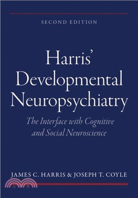 Harrisa Developmental Neuropsychiatry: The Interface with Cognitive and Social Neuroscience