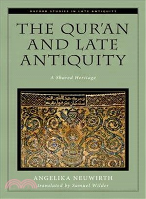 The Qur'an and Late Antiquity ― A Shared Heritage