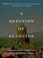 A Question of Genocide ─ Armenians and Turks at the End of the Ottoman Empire