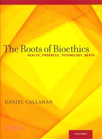 The Roots of Bioethics ─ Health, Progress, Technology, Death