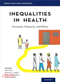 Inequalities in Health ─ Concepts, Measures, and Ethics