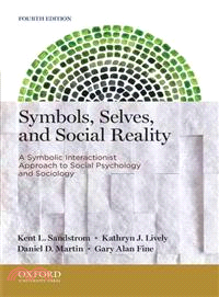 Symbols, Selves, and Social Reality ─ A Symbolic Interactionist Approach to Social Psychology and Sociology
